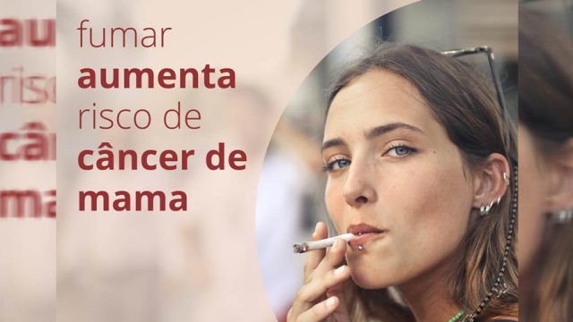 Fumar aumenta risco de câncer de mama