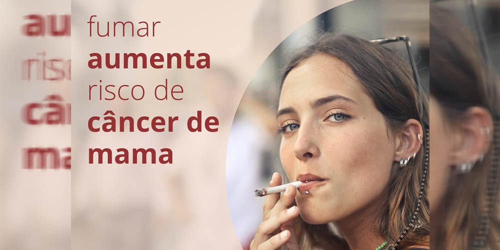 Fumar aumenta risco de câncer de mama