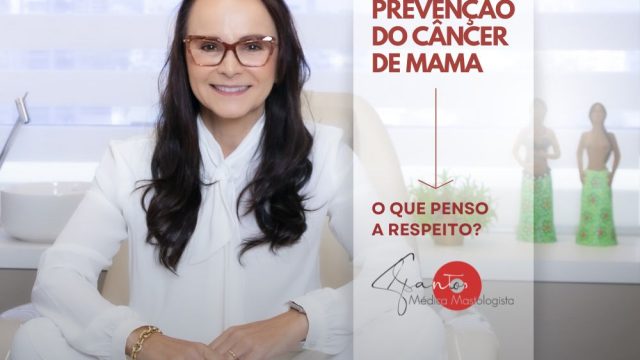 PREVENÇÃO DO CÂNCER DE MAMA | O QUE PENSO A RESPEITO?