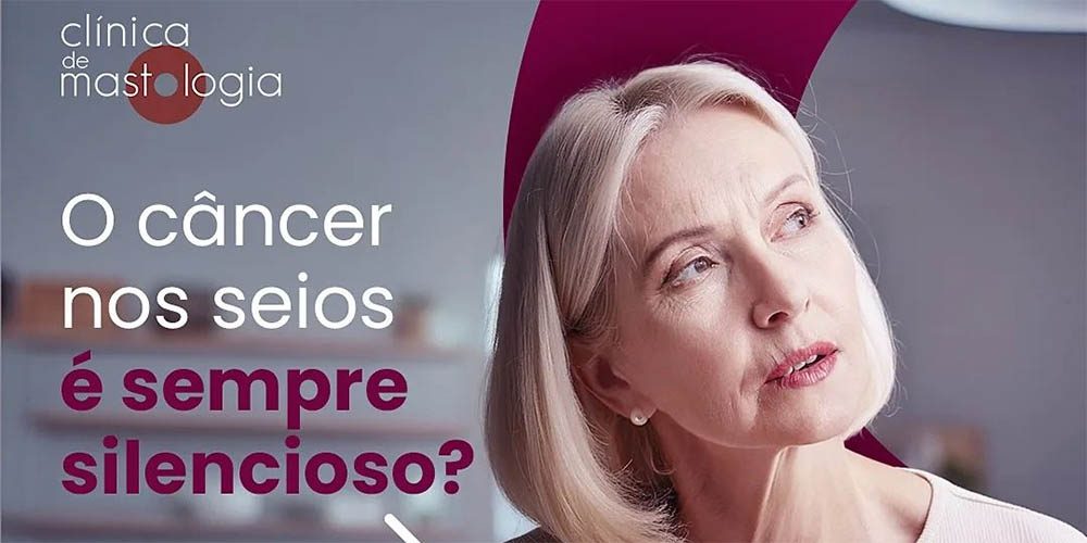 O Câncer nos seios é sempre silencioso?