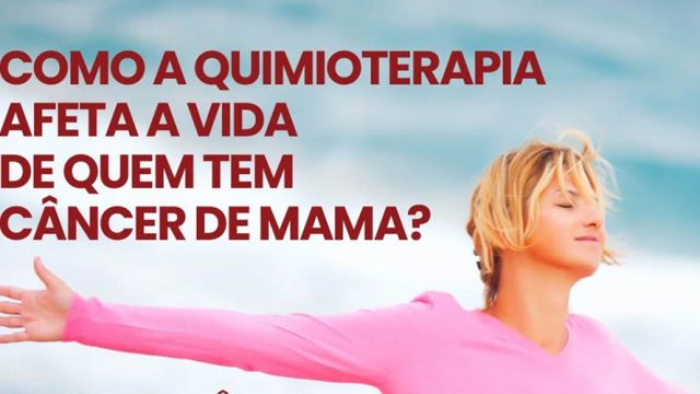 Como a quimioterapia afeta a vida de quem tem câncer de mama?