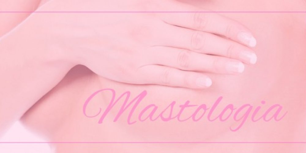 Saiba mais sobre Mastologia